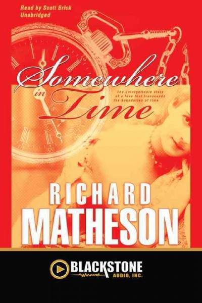 Somewhere in time [electronic resource] / Richard Matheson.