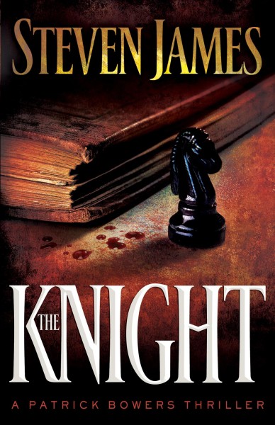 The knight [electronic resource] / Steven James.