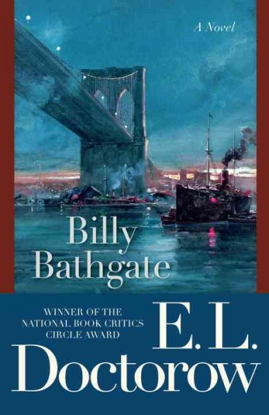 Billy Bathgate [electronic resource] : a novel / E.L. Doctorow.