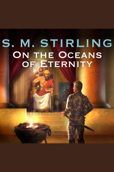 On the oceans of eternity [electronic resource] / S.M. Stirling.