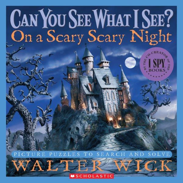 On a scary scary night / by Walter Wick