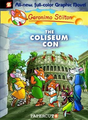 The Coliseum con / by Geronimo Stilton ; [based on an original idea by Elisabetta Dami ; script by Demetrio Bargellini ; interior illustrations and color by Ambrogio M. Piazzoni ; translation by Nanette McGuinness].