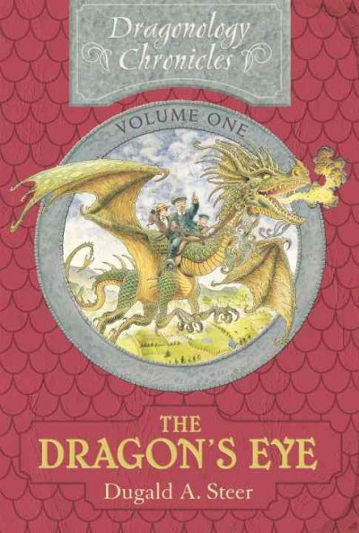 The dragon's eye / Dugald A. Steer ; illustrated by Douglas Carrel.