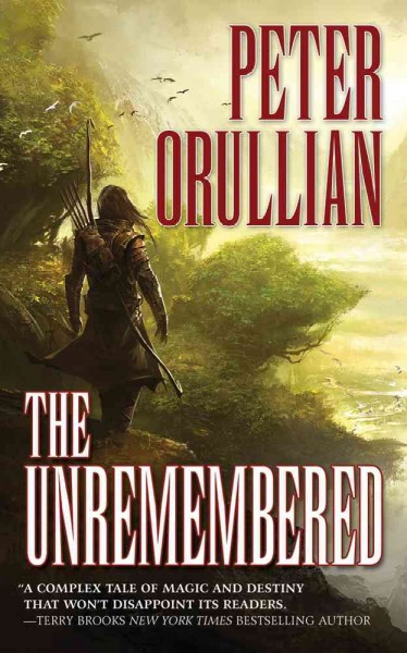 The unremembered / Peter Orullian.