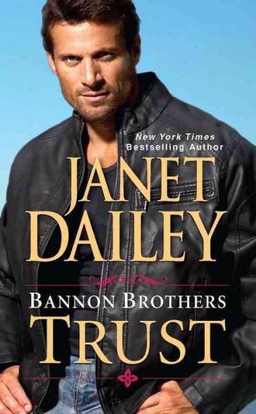 Bannon brothers : Trust / Janet Dailey.