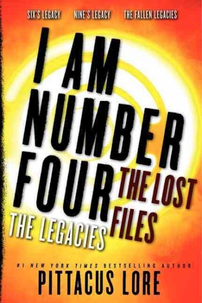 I am Number Four : the lost files : the legacies / Pittacus Lore.