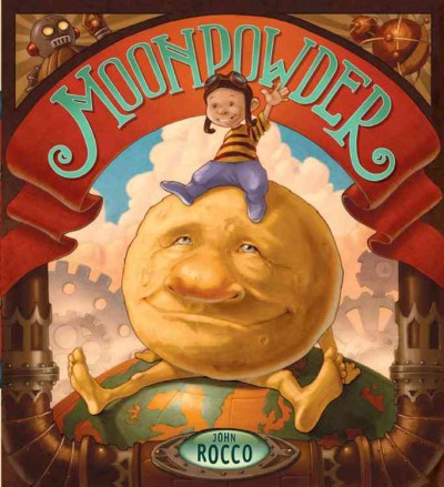 Moonpowder / story and pictures by John Rocco.