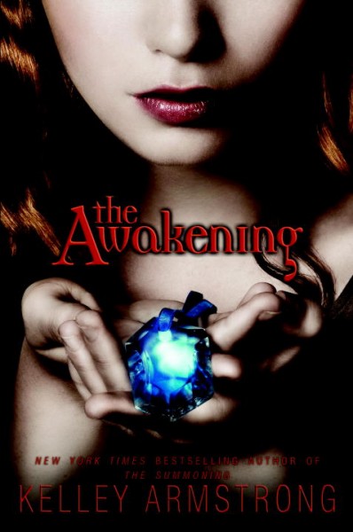 The awakening / Kelley Armstrong.