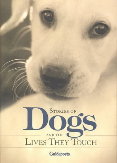 Stories of dogs and the lives they touch / Hardcover Book{BK}
