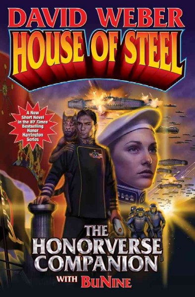 House of steel : the Honorverse companion / David Weber with BuNine.