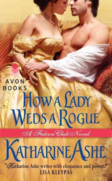 How a lady weds a rogue / Katharine Ashe.