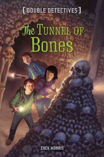The tunnel of bones / Zack Norris.