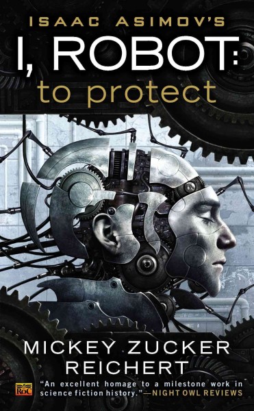 I, robot : to protect / Mickey Zucker Reichert.
