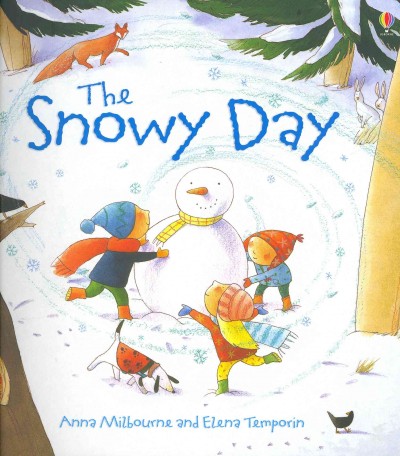The Snowy day / Anna Milbourne.