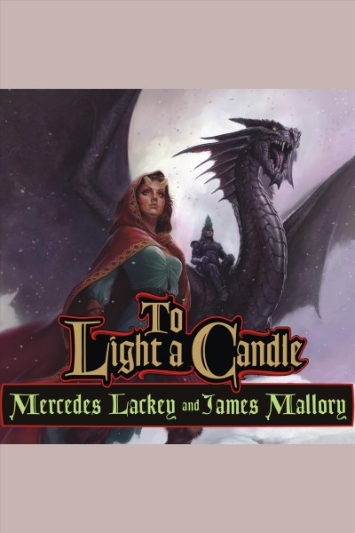 To light a candle [electronic resource] / Mercedes Lackey and James Mallory.