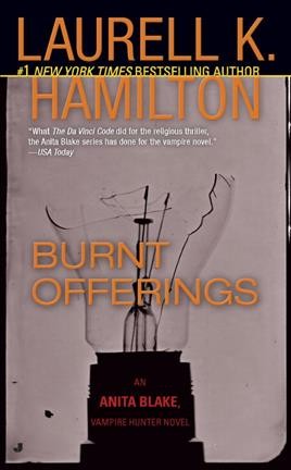 Burnt offerings [electronic resource] / Laurell K. Hamilton.