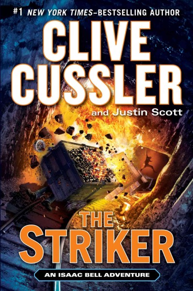 The striker : an Isaac Bell adventure / Clive Cussler and Justin Scott.