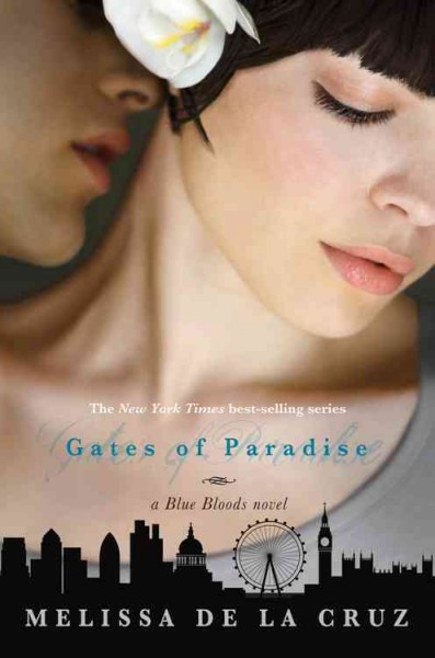 Gates of Paradise : a Blue Bloods novel  Melissa de la Cruz.
