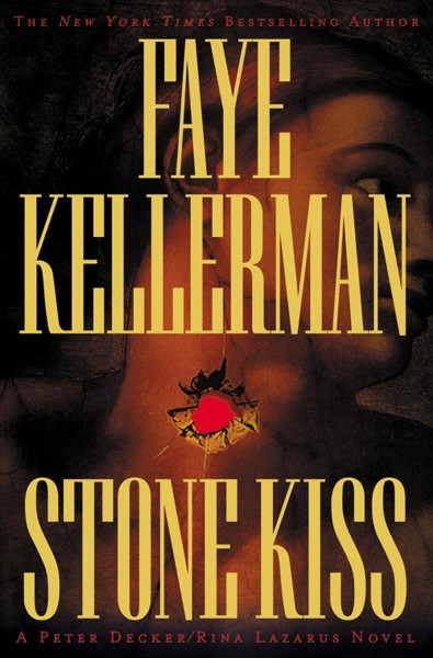 Stone kiss [electronic resource] : a Peter Decker/Rina Lazarus novel / Faye Kellerman.