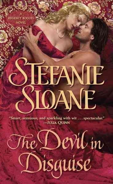 The Devil in disguise [electronic resource] : a Regency Rogues novel / Stefanie Sloane.