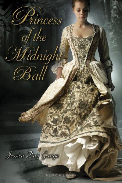 Princess of the midnight ball [electronic resource] / Jessica Day George.
