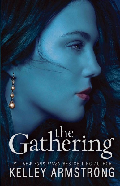 The gathering [electronic resource] / Kelley Armstrong.
