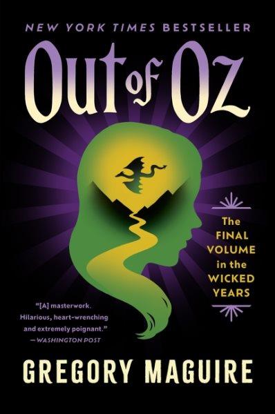 Out of Oz [electronic resource] : the final volume in the Wicked years / Gregory Maguire ; illustrations by Douglas Smith.