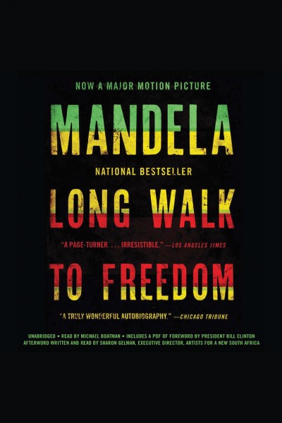 Long walk to freedom [electronic resource] : the autobiography of Nelson Mandela.