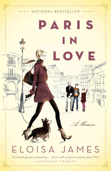 Paris in love [electronic resource] : a memoir / Eloisa James.
