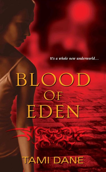Blood of Eden [electronic resource] / Tami Dane.