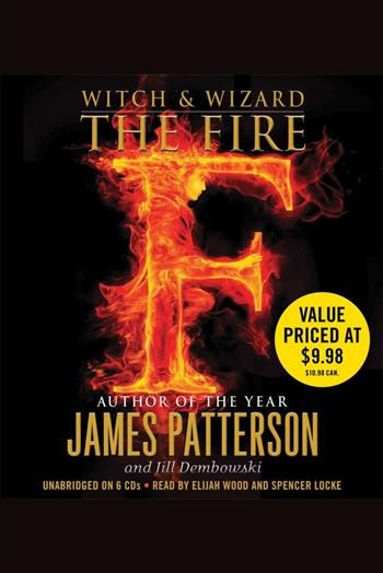 The fire [electronic resource] / James Patterson and Jill Dembowski.