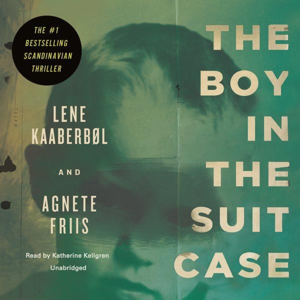 The boy in the suitcase [electronic resource] / Lene Kaaberbol and Agnete Friis.