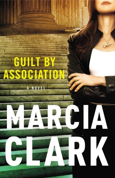 Guilt by association [electronic resource] / Marcia Clark.