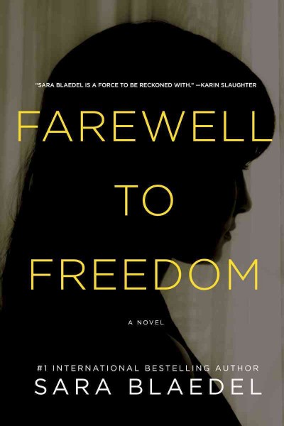 Farewell to freedom / Sara Blaedel ; [translation, Erik J. Macki and Tara F. Chace].