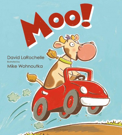 Moo! / David LaRochelle ; illustrated by Mike Wohnoutka.