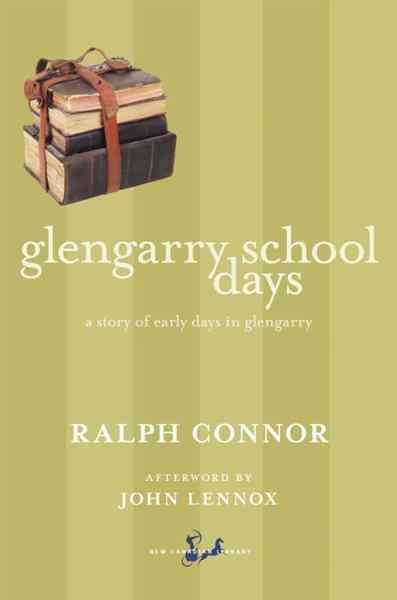 Glengarry school days [electronic resource] : a story of early days in Glengarry / Ralph Connor ; illustrations by Edgar Samuel Paxson from the original edition ; afterword by John Lennox.