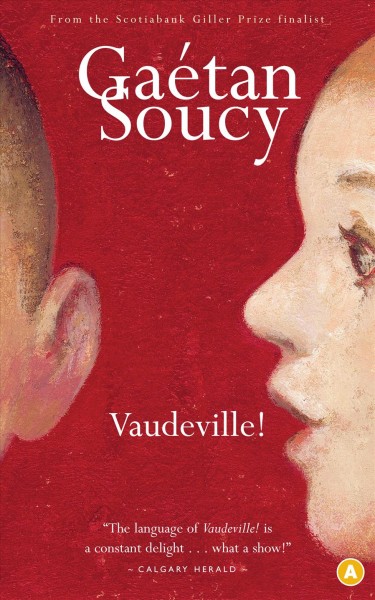 Vaudeville! [electronic resource] / Gaétan Soucy ; translated by Sheila Fischman.