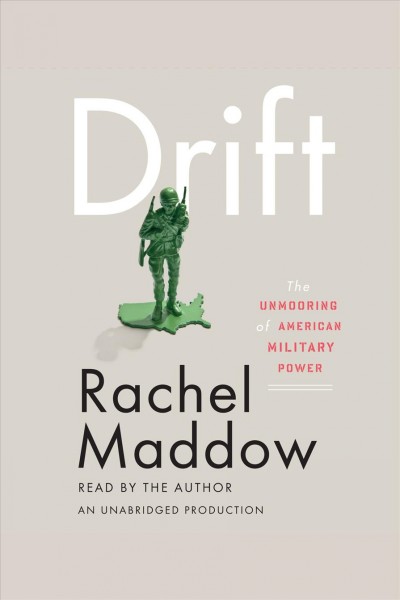 Drift [electronic resource] / Rachel Maddow.