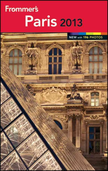 Frommer's Paris 2013 [electronic resource] / by Anna E. Brooke ... [et al.].