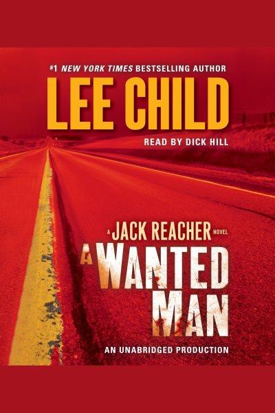 A wanted man [electronic resource] / Lee Child.