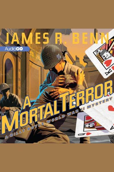 A mortal terror [electronic resource] / James R. Benn.