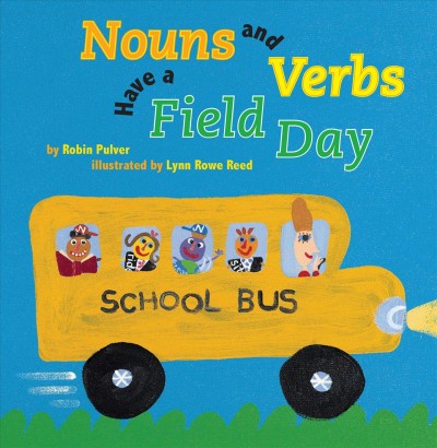 Nouns and verbs have a field day [electronic resource] / by Robin Pulver ; illustrated by Lynn Rowe Reed.