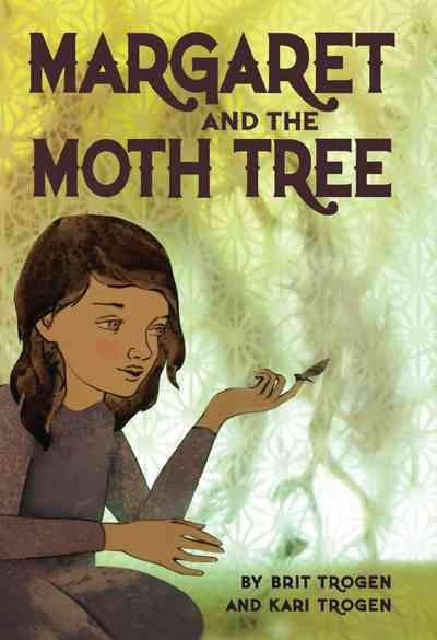 Margaret and the moth tree [electronic resource] / by Brit Trogen and Kari Trogen.