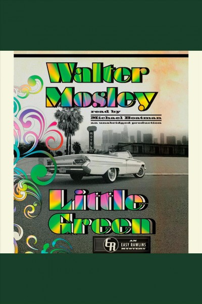 Little green [electronic resource] : an Easy Rawlins mystery / Walter Mosley.
