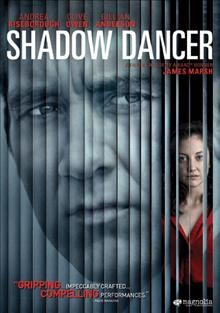 Shadow dancer [video recording (DVD)] / Magnolia Pictures, BFI and BBC Films present ; produced by Chris Coen, Andrew Lowe and Ed Guiney ; directed by James Marsh ; screenplay by Tom Bradby.