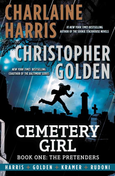 Cemetery Girl : Book One : The Pretenders / Charlaine Harris, Christopher Golden ; art by Don Kramer ; colors by Danielle Rudoni ; letters by Jacob Bascle.