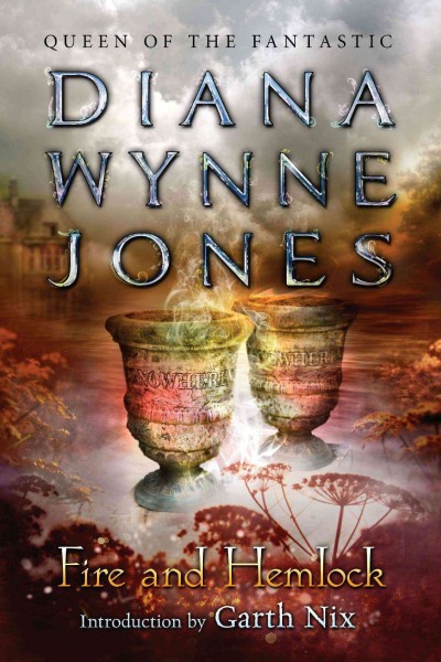 Fire and hemlock / Diana Wynne Jones ; introduction by Garth Nix.