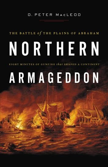 Northern Armageddon [electronic resource] : The Battle of the Plains of Abraham.