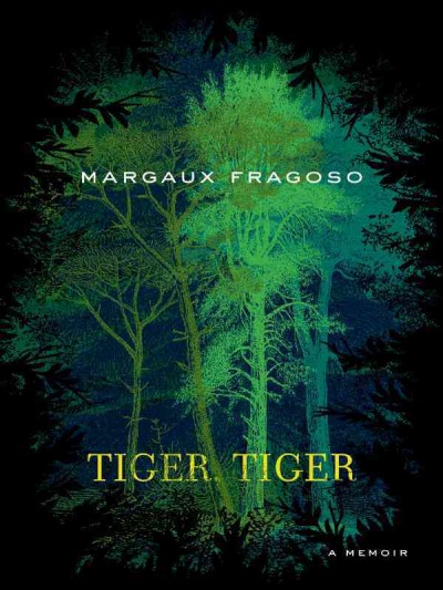 Tiger, Tiger [electronic resource] : A Memoir.