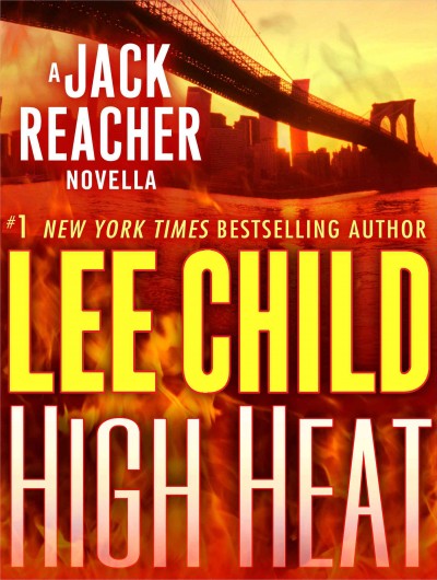 High heat [electronic resource] : a Jack Reacher novella / Lee Child.